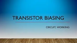 Transistor Biasing
