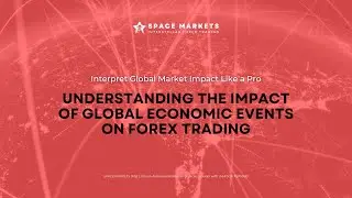 How Global Events Impact Forex Trading: Master the Market with Space Markets 🌍