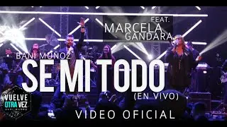 Se mi todo - Bani Mu&ntilde;oz  Ft. Marcela G&aacute;ndara (Video Oficial)
