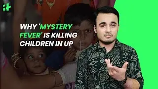 Why 'Mystery Fever' is Killing Children in UP