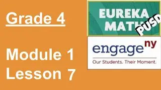 Eureka Math Grade 4 Module 1 Lesson 7