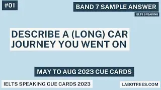 Describe a (long) car journey you went on | IELTS Speaking Cue Card
