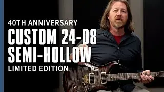 40th Anniversary Custom 24-08 Semi-Hollow Limited Edition | Demo | PRS guitars