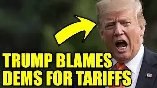 Trump&rsquo;s Tariffs Are Failing SO BADLY He&rsquo;s Now Blaming Democrats
