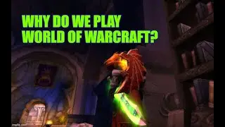 World of Warcraft &ndash; The Game is About Archetypes Not Efficiency