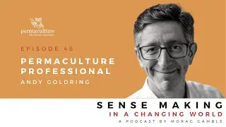 Permaculture Professional with Andy Goldring and Morag Gamble (Episode 48)