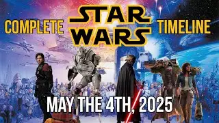 The COMPLETE Star Wars Timeline (Star Wars Day 2025)