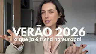 11 MAIORES TEND&Ecirc;NCIAS NA MODA PARA O VER&Atilde;O 2026 + o que as Fashionistas est&atilde;o usando VER&Atilde;O EUROPEU