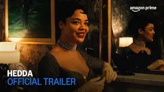 Hedda | Official Trailer | Amazon Prime