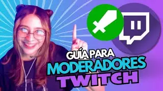 C&Oacute;MO MODERAR EN TWITCH?⚔️ | Gu&iacute;a para Moderadores 2024