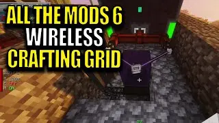Ep36 Wireless Crafting Grid - Minecraft All The Mods 6 Modpack