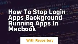 How to stop login apps background running apps in macbook