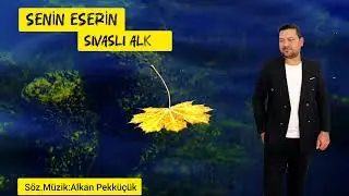 Sivaslı ALKAN - Senin Eserin - 2025
