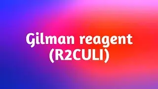 Gilman reagent (R2Culi) coupling reaction of organometalic compund reaction of alkyl halide.