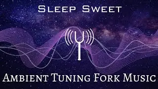 Sleep Sweet | One Hour of Third Eye Tuning Fork Vibrations with Ambient Music for Deep Rest 