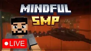Nether Hub Diggy' | Minecraft Mindful SMP LIVE 07