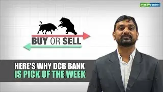 Here's why DCB Bank is pick of the week | Buy or Sell