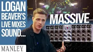 FOH Mixing with Logan Beaver & Manley Massive Passive