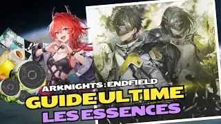 ARKNIGHTS ENDFIELD: 🔥ULTIMATE GUIDE TO ESSENCES🔥