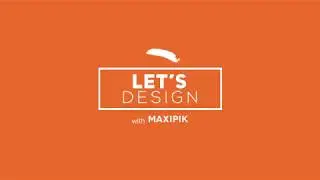 First Graphic Designer of The World - Let's Design with MAXIPIK