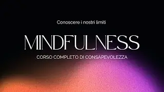 Video-corso base MBSR di consapevolezza - quarto incontro