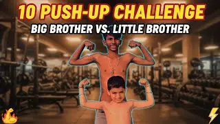Big Brother vs Little Brother: 10 Push-up Challenge! 😱💪#Fitness #PushupChallenge #BrotherVsBrother।।