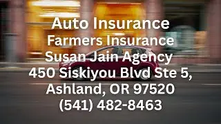 Auto Insurance Near Me In Ashland, Oregon - Farmers Insurance