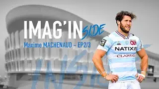 MACHENAUD INSIDE EP2/3 - Plongez au coeur du quotidien de Maxime MACHENAUD 🏉