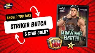 Should You Take Brawling Butch to 6 Star Gold? | WWE Champions Chat