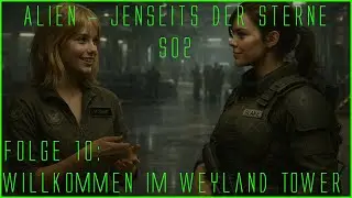 AlienRPG: Jenseits der Sterne S02E10 | Willkommen im Weyland Tower