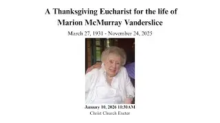 A Thanksgiving Eucharist for the Life of Marion McMurray Vanderslice