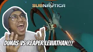 DIMAS VS REAPER LEVIATHAN VIRAL 9 MENIT!!!! || Subnautica Indonesia