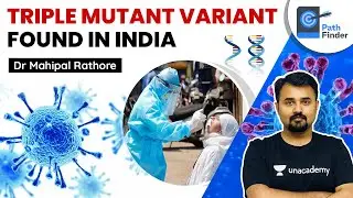 Triple Mutant Covid19 Variant Found in India l How do Mutations Occur? How do they Impact us? #UPSC