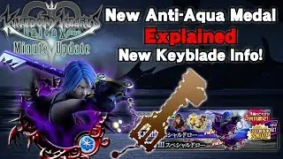 [KHUx] NEW Anti-Aqua Mechanic Explained & New Keyblade Info! - Minute Update