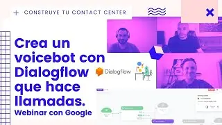 Crea chat bots conversacionales con Dialogflow de Google que respondan tus llamadas   Webinar 2020 �