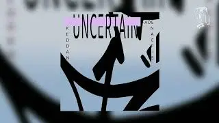 Uncertain - Fade (Kneaded Pains)