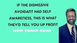 If the dismissive avoidant had self awareness, THIS is what they&rsquo;d tell you up front