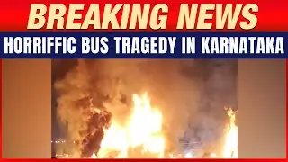 LIVE: Karnataka Bus-Truck Collision | 11+ Passenger Burnt Alive | Several Injured | Chitradurga