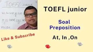 No.214 Soal Inggris, Cari Kata yang Salah? Soal Preposition At, In, On, TOEFL Junior