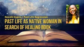 026 Neoshi Hypno &mdash; Книга о прошлой жизни туземки в поисках исцеления | Регрессия в прошлые жизни