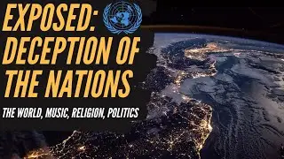 EXPOSING THE DECEPTION: The worldwide secret agenda (World, Music, Religion, Politics)