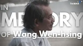 The Man Behind the Book: Commemorating Taiwan's Literary Icon Wang Wen-hsing | Full Documentary