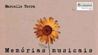 MEM&Oacute;RIAS MUSICAIS - Marcelle Terra.