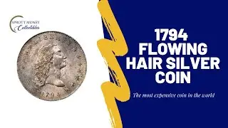 1794 Flowing Hair Silver Dollar, the most expensive coin.