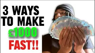 3 Ways to Make &pound;1000 FAST (2026 Method)