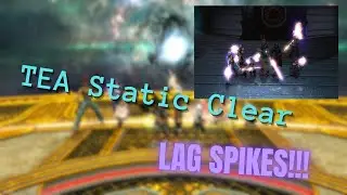 TEA Static Clear with lag spikes on OCE Materia