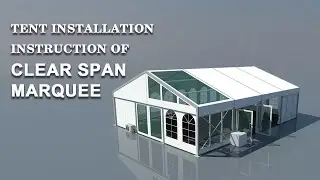 Tent Installation Instruction of Clear Span Marquee_How to Setup Aluminum Tent_Liri Tent NPT Series