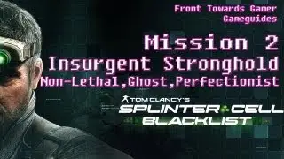 Splinter Cell Blacklist: Mission 2: Insurgent Stronghold: Perfectionist, Ghost, No Kills