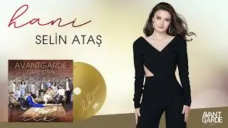 Selin Ataş   Hani Avantgarde Orkestra feat