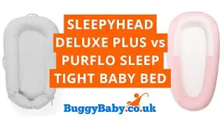 Sleepyhead Deluxe Plus Pod vs Purflo Sleep Tight Baby Bed | BuggyBaby Reviews